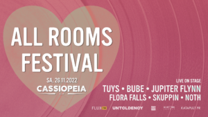 ALL ROOMS Festival, Berlin, Cassiopeia, Tuys, Bube, Jupiter Flynn, Flora Falls, Skuppin, Noth, Live, Musik, Indie, untoldency