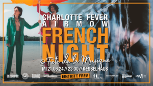 Charlotte Fever, Paris Cyclone, French Night, Fete de la Musique, Berlin, Kesselhaus, untoldency, untoldency magazine, live concert