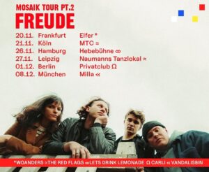 Freude, Mosaik Tour Pt 2, Wien, Berlin, Hamburg, München, Frankfurt, Köln, Indie, Musik, Tour, Konzerte, Live, untoldency