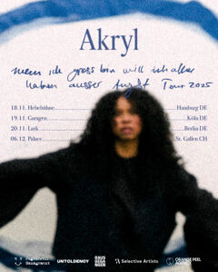 akryl, akryl tour, selective artists, untoldency, untoldency proudly presents, tourpräsentation
